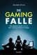 Die Gaming-Falle