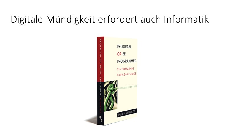 Digitale Mündigkeit erfordert auch Informatik