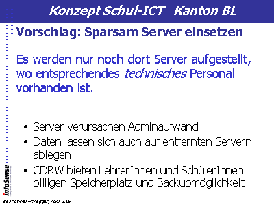 Vorschlag: Sparsam Server einsetzen