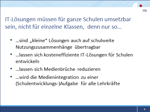 3. These: IT-Lösungen müssen für ganze Schulen umsetzbar sein, nicht für einzelne Klassen