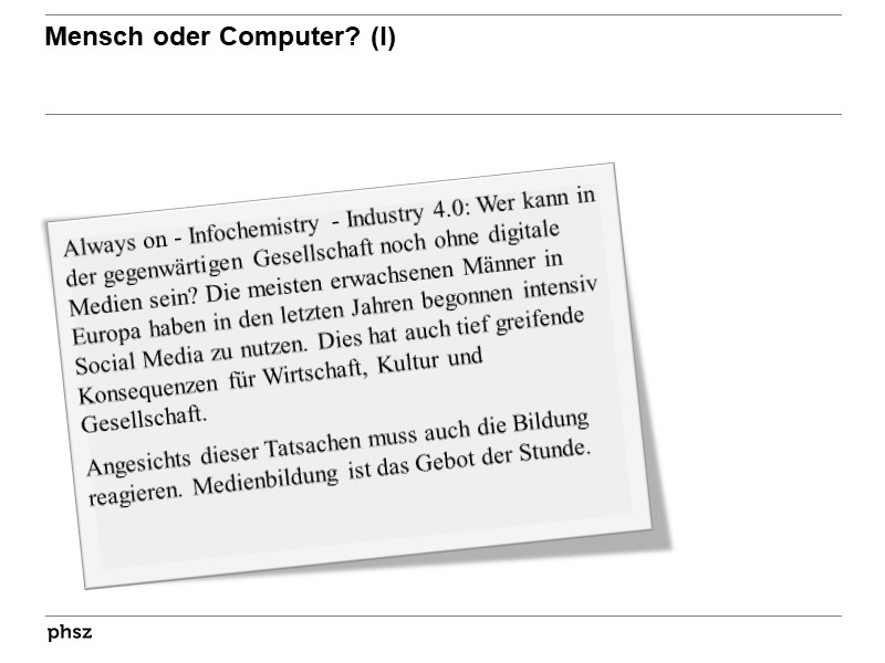 Mensch oder Computer? (I)