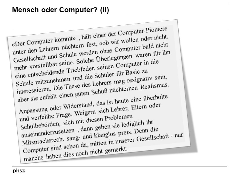 Mensch oder Computer? (II)