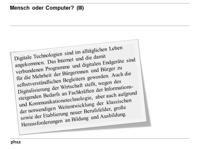 Mensch oder Computer? (III)