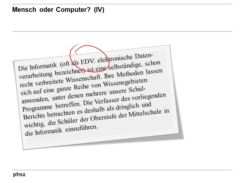 Mensch oder Computer? (IV)