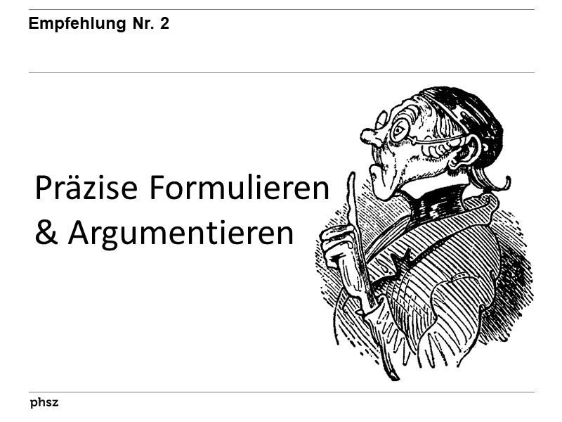 Empfehlung 2: Präzsie Formulieren & Argumentieren