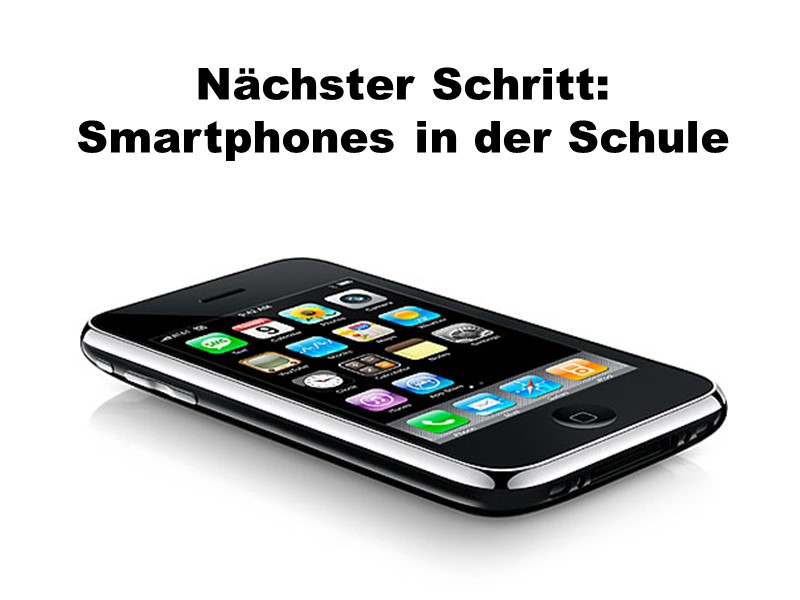 Nächster Schritt: Smartphones in der Schule