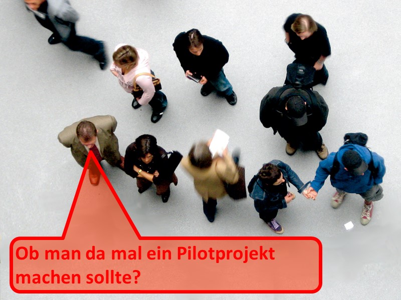 Pilotprojekte?