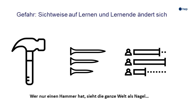 Gefahr: Sichtweise auf Lernen und Lernende ändert sich