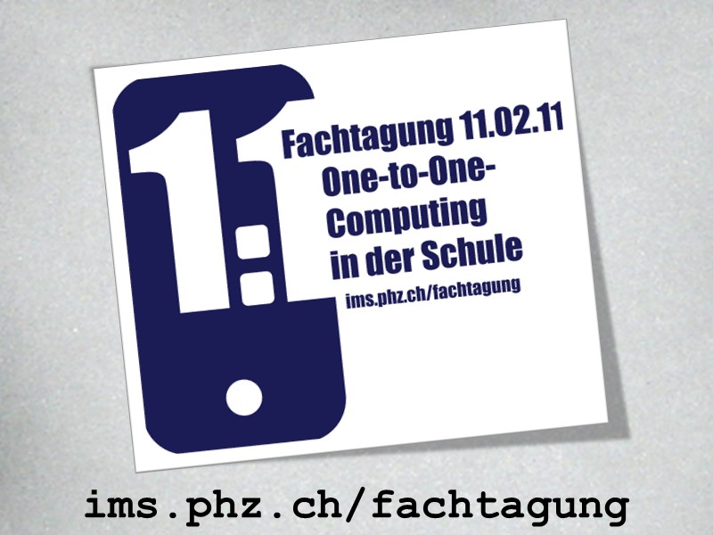 Fachtagung One-to-One-Computing in der Schule