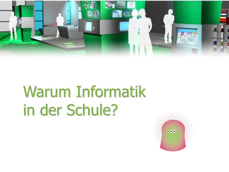 Warum Informatik in der Schule?