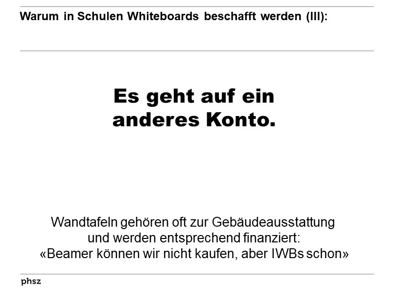 Warum in Schulen Whiteboards beschafft werden (III):