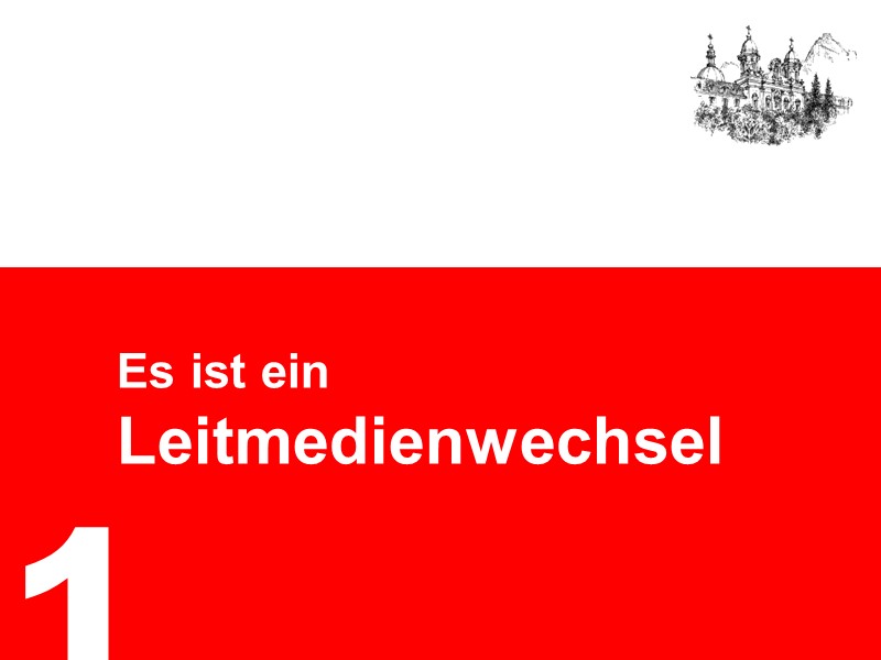 1. Es ist ein Leitmedienwechsel