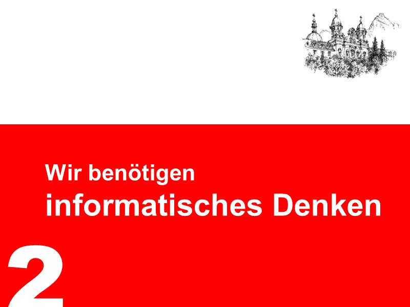 2. Wir benötigen informatisches Denken