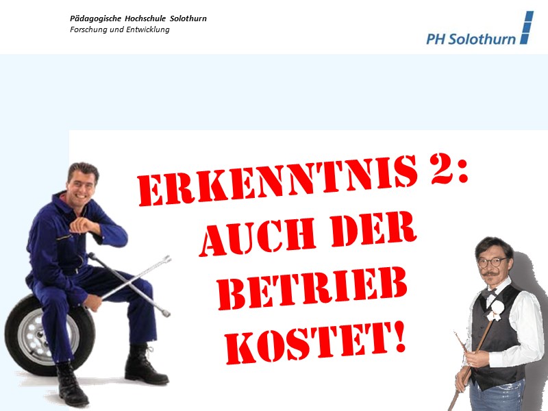 Erkenntnis 2: Auch der Betrieb kostet