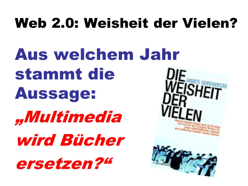 Die Weisheit der Vielen?