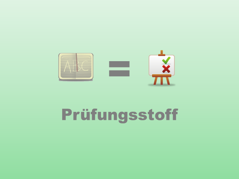 Schulbuch = Prüfungsstoff