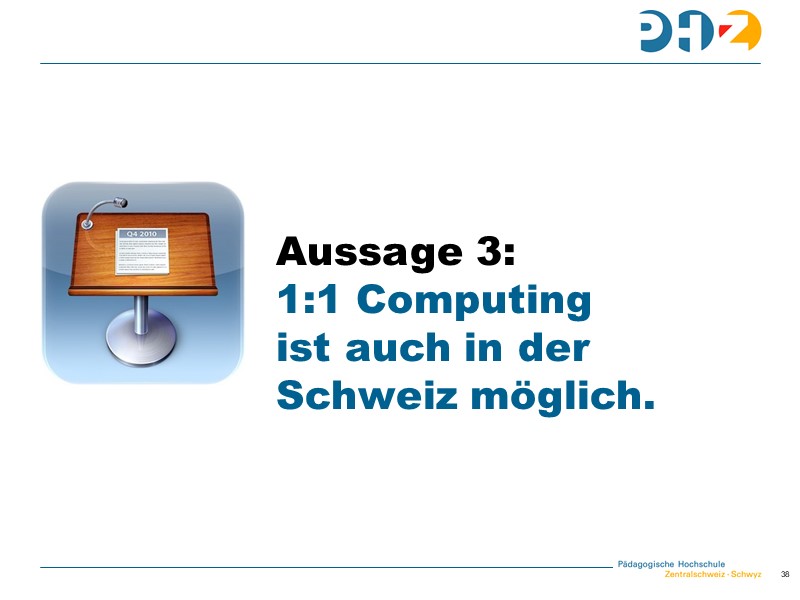 Aussage 3: 1:1 Computing ist auch in der Schule möglich