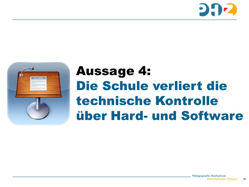 Aussage 4: Die Schule verliert dietechnische Kontrolleüber Hard- und Software