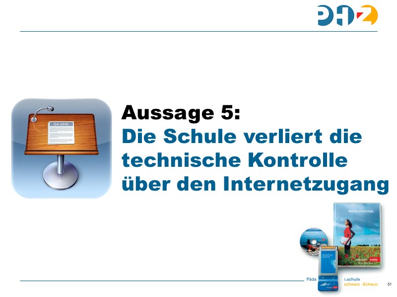 Aussage 5: Die Schule verliert dietechnische Kontrolleüber den Internetzugang