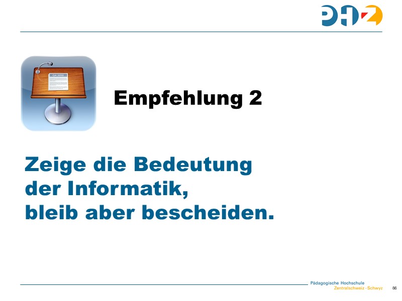 Empfehlung 2: Zeige die Bedeutung der Informatik, bleibe aber bescheiden