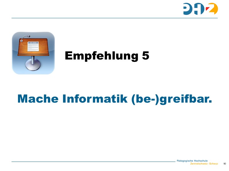 Empfehlung 5: Mache Informatik (be-)greifbar