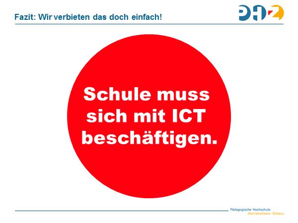 Schule muss sich mit ICT 
beschäftigen