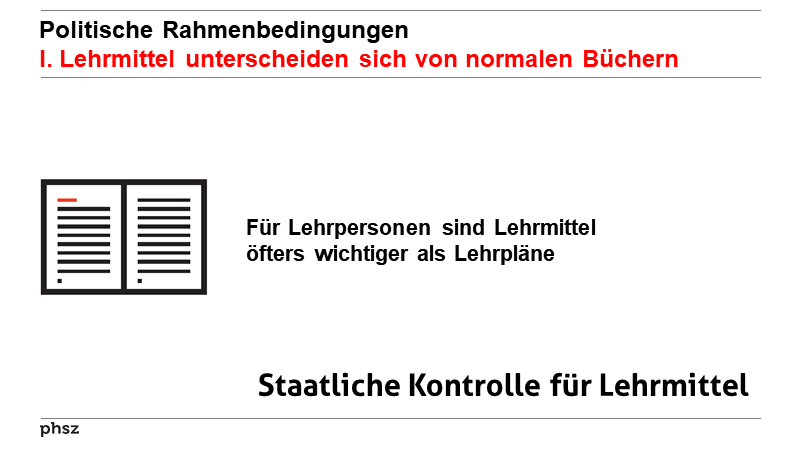 Politische RahmenbedingungenI. Lehrmittel unterscheiden sich von normalen Büchern