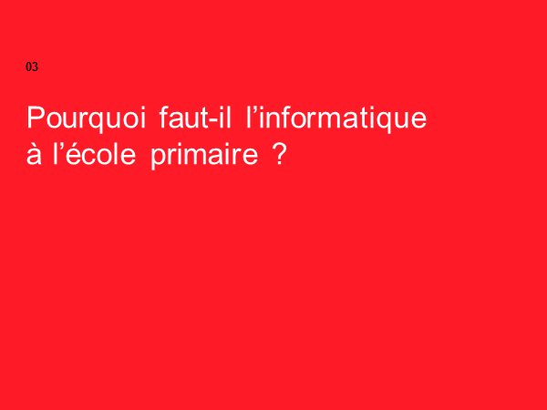 Pourquoi faut-il l’informatique à l’école primaire ?