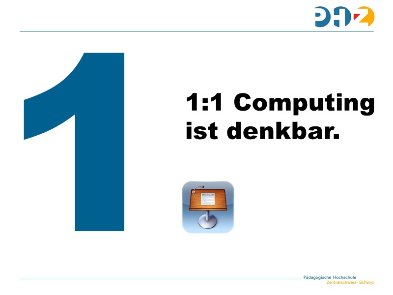 Aussage 1: 1:1 Computing ist denkbar