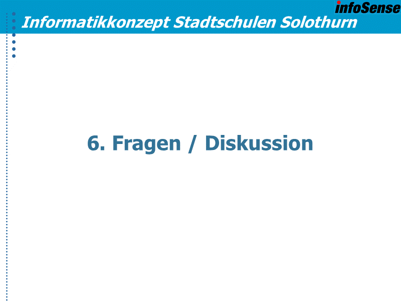 6. Fragen / Diskussion