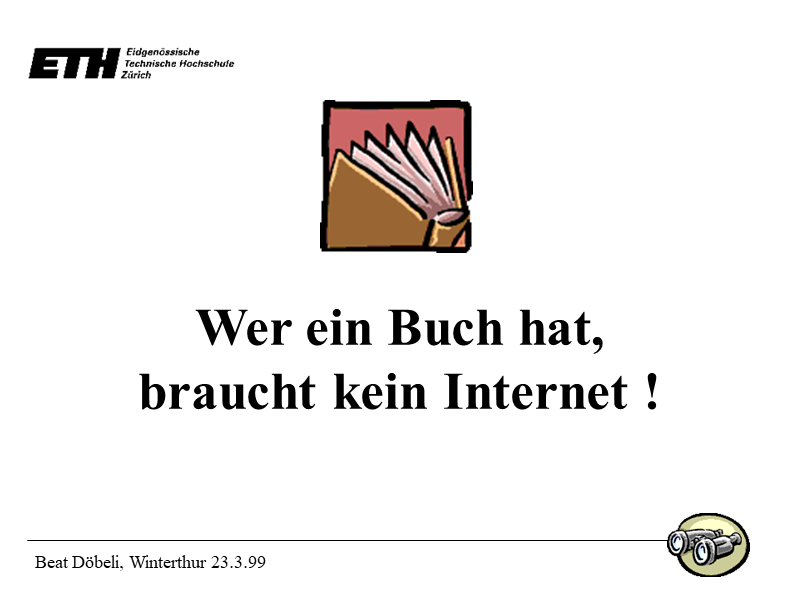 Wer ein Buch hat, braucht kein Internet !