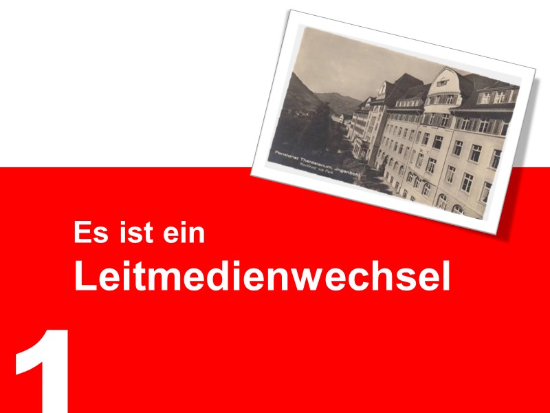 1. Es ist ein Leitmedienwechsel