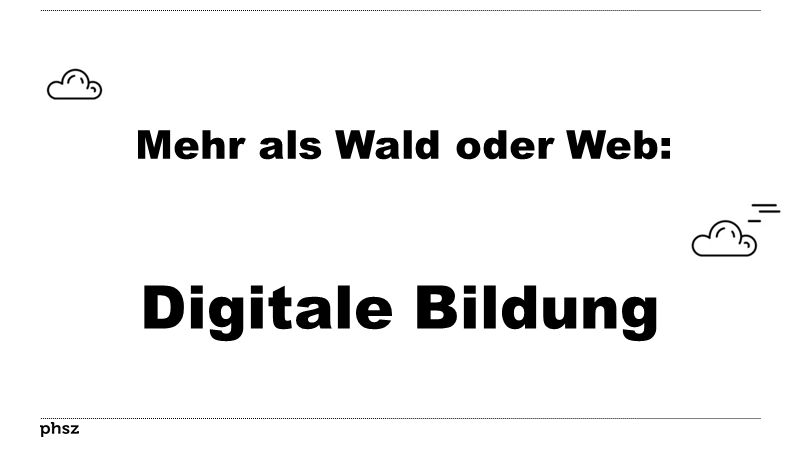 Mehr als Wald oder Web: Digitale Bildung