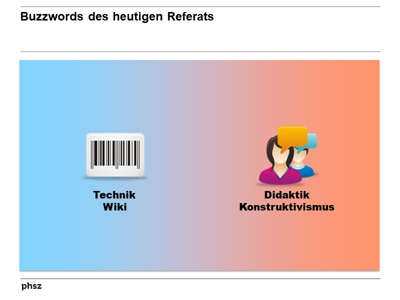 Buzzwords des heutigen Referats